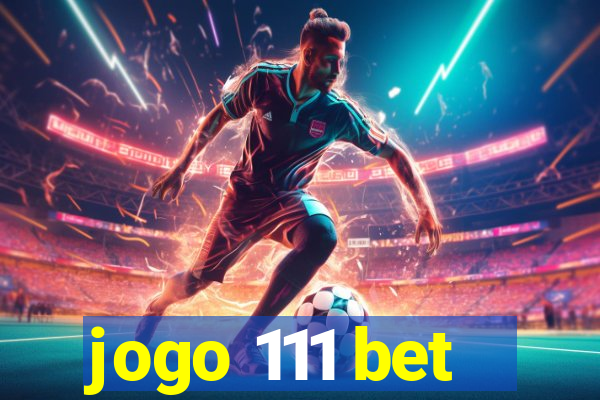 jogo 111 bet